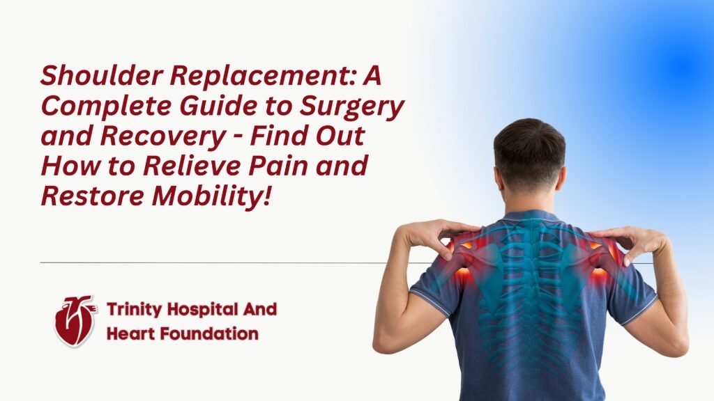 Shoulder Replacement: Surgery & Recovery | Trinity Hospital and Heart Foundation