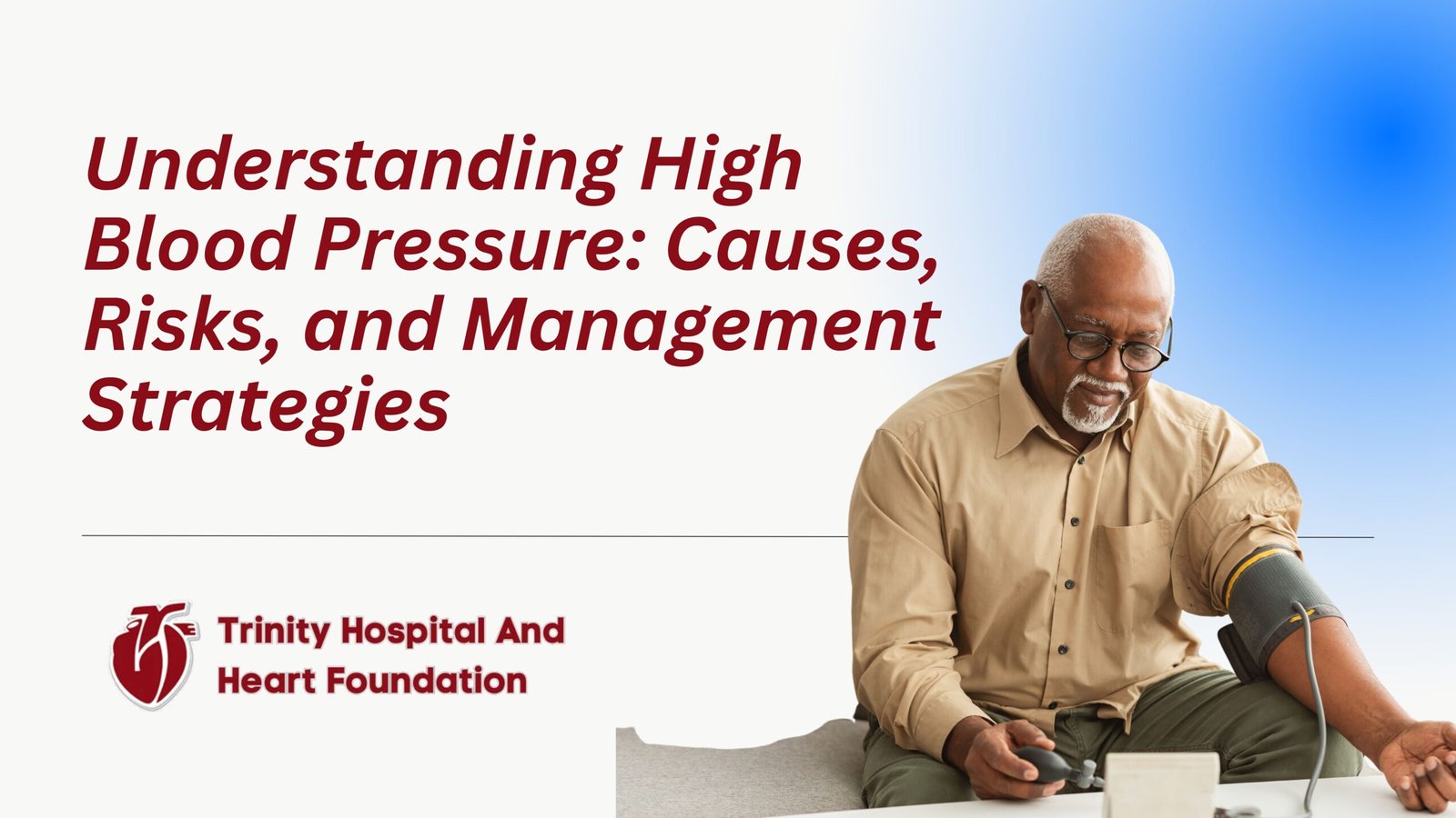 Understanding High Blood Pressure: Causes, Risks, and Management Strategies